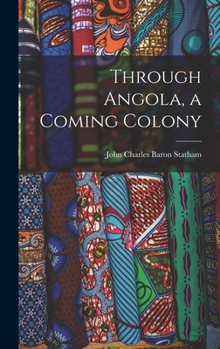 Hardcover Through Angola, a Coming Colony Book