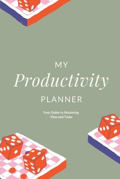 Paperback My Productivity Planner: Your Guide to Mastering Time and Tasks Book