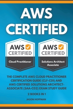 Paperback Aws Certified: The Complete AWS cloud practitioner certification guide ( CLF-C01 ) and AWS Certified Solutions Architect-Associate ( Book