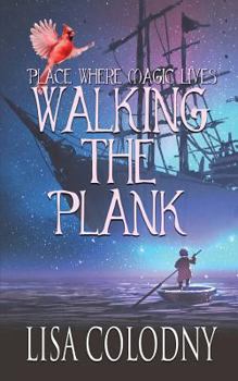 Walking the Plank (2) - Book #2 of the Place Where Magic Lives