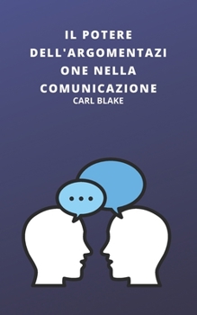 Il Potere Dell'argomentazione Nella Comunicazione