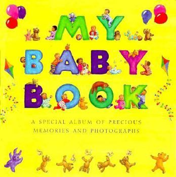 Hardcover My Baby Book: A Special Album of Precious Memories and Photographs Book