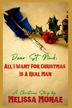 Paperback Dear St. Nick, All I Want For Christmas Is A Real Man: A Christmas Story Book