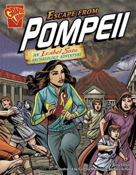 Escape from Pompeii: An Isabel Soto Archaeology Adventure - Book  of the Graphic Expeditions