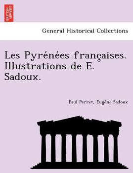 Paperback Les Pyrénées françaises. Illustrations de E. Sadoux. [French] Book