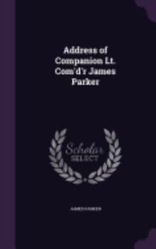 Hardcover Address of Companion Lt. Com'd'r James Parker Book