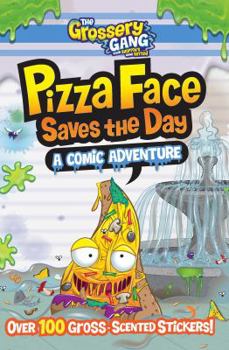 Paperback The Grossery Gang: Pizza Face Saves the Day: A Comic Adventure Book