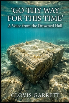 Paperback Go Thy Way for This Time: A Voice from the Drowned Hall Book