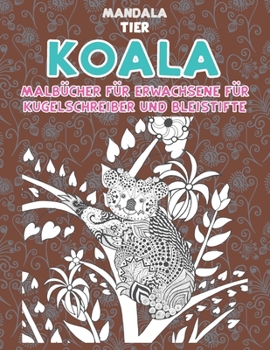 Paperback Malb?cher f?r Erwachsene f?r Kugelschreiber und Bleistifte - Mandala - Tier - Koala [German] Book