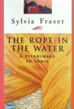 Paperback The Rope in the Water: A Pilgrimage to India Book