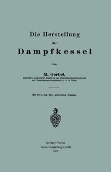 Paperback Die Herstellung Der Dampfkessel [German] Book