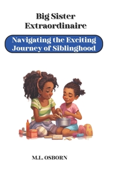 Paperback Big Sister Extraordinaire: Navigating the Exciting Journey of Siblinghood Book