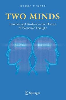 Hardcover Two Minds: Intuition and Analysis in the History of Economic Thought Book
