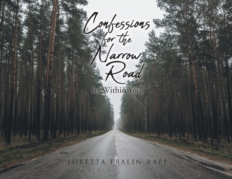 Paperback Confessions for the Narrow Road: It's Within You! Book