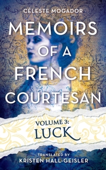 Paperback Memoirs of a French Courtesan Volume 3: Luck Book