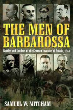 Hardcover The Men of Barbarossa: Commanders of the German Invasion of Russia, 1941 Book