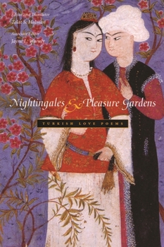 Paperback Nightingales and Pleasure Gardens: Turkish Love Poems Book