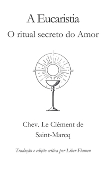 Paperback A Eucaristia: O ritual secreto do amor [Portuguese] Book