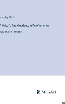 Hardcover A Writer's Recollections; In Two Volumes: Volume 2 - in large print Book