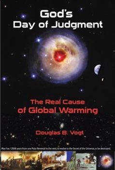 Hardcover God's Day of Judgment: The Real Cause of Global Warming Book