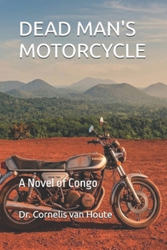 Paperback Dead Man's Motorcycle: A Novel of Congo Book