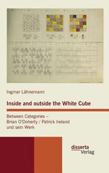 Hardcover Inside and outside the White Cube. Between Categories - Brian O´Doherty / Patrick Ireland und sein Werk [German] Book