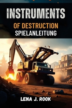 Paperback Instruments of Destruction Spielanleitung: Ein tiefer Einblick in die explosive Physik und Mechanik des Spiels [German] Book