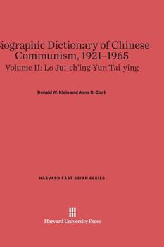 Hardcover Biographic Dictionary of Chinese Communism, 1921-1965, Volume II: Lo Jui-Ch'ing - Yun Tai-Ying Book