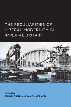 Paperback The Peculiarities of Liberal Modernity in Imperial Britain: Volume 1 Book