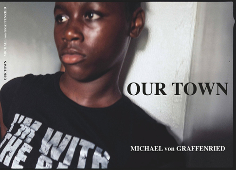 Hardcover Michael Von Graffenried: Our Town Book