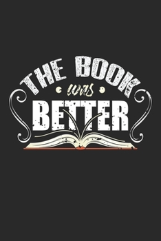 The Book Was Better: Lustige Bibliothekarin Film Bookworm Book Reader  Notizbuch liniert DIN A5 - 120 Seiten für Notizen, Zeichnungen, Formeln | Organizer Schreibheft Planer Tagebuch