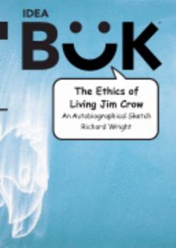 Paperback The Ethics of Living Jim Crow: An Autobiographical Sketch Book