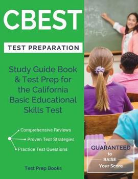 Paperback CBEST Test Preparation: Study Guide Book & Test Prep for the California Basic Educational Skills Test Book