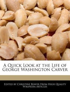 Paperback A Quick Look at the Life of George Washington Carver Book