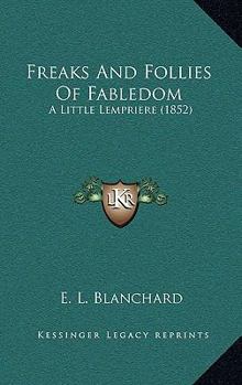 Paperback Freaks And Follies Of Fabledom: A Little Lempriere (1852) Book