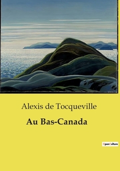 Paperback Au Bas-Canada: Les défis d'une identité en transition au XIXe siècle [French] Book