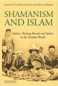 Paperback Shamanism and Islam: Sufism, Healing Rituals and Spirits in the Muslim World Book