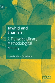 Hardcover Tawhid and Shari'ah: A Transdisciplinary Methodological Enquiry Book