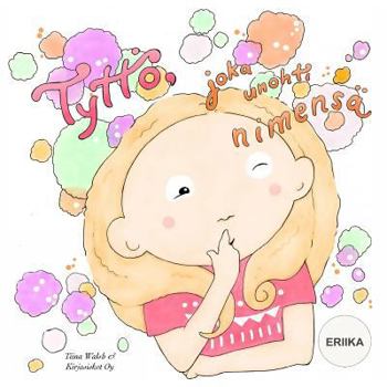 Paperback Tyttö, joka unohti nimensä ERIIKA [Finnish] Book