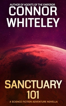 Sanctuary 101: A Science Fiction Adventure Novella (Agents of the Emperor Science Fiction Stories)