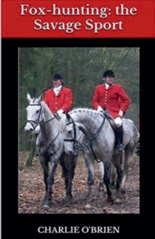 Paperback Fox-hunting: the Savage Sport Book