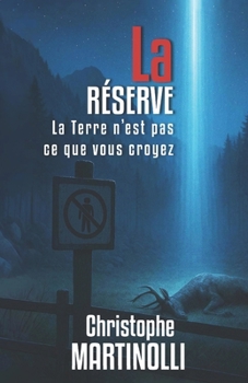 Paperback La Réserve: La Terre n'est pas ce que vous croyez [French] Book