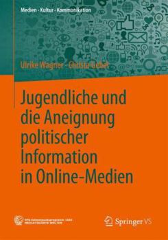 Paperback Jugendliche Und Die Aneignung Politischer Information in Online-Medien [German] Book