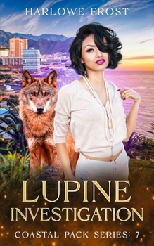 Lupine Investigation: Sapphic Urban Fantasy (Coastal Wolves) - Book #7 of the Coastal Pack