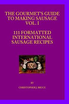 Paperback The Gourmet's Guide to Making Sausage VOL.I Book