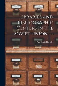 Paperback Libraries and Bibliographic Centers in the Soviet Union. -- Book