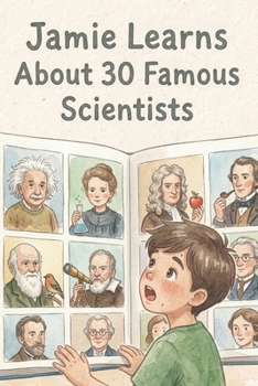 Paperback Jamie Learns About 30 Famous Scientists Book