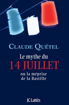 Paperback Le mythe du 14 juillet [French] Book