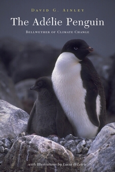 Hardcover The Adélie Penguin: Bellwether of Climate Change Book