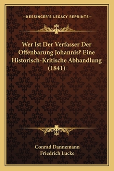 Paperback Wer Ist Der Verfasser Der Offenbarung Johannis? Eine Historisch-Kritische Abhandlung (1841) [German] Book